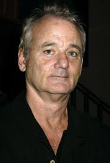   (Bill Murray)