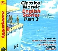 Classical Mosaic. English Stories. Part 2 ( )